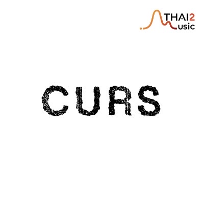 จ้าง CURS (เคอร์ ชาติศิริ ศุภสินเจริญ) : วอร์นเนอร์ มิวสิก ไทยแลนด์