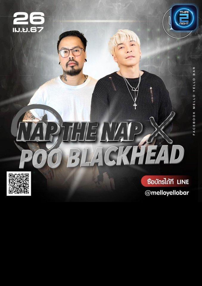 ปู Blackhead x NAP the NAP : Mello Yello bar (เมลโล่ เยลโล่ บาร์) : Chon Buri (ชลบุรี)