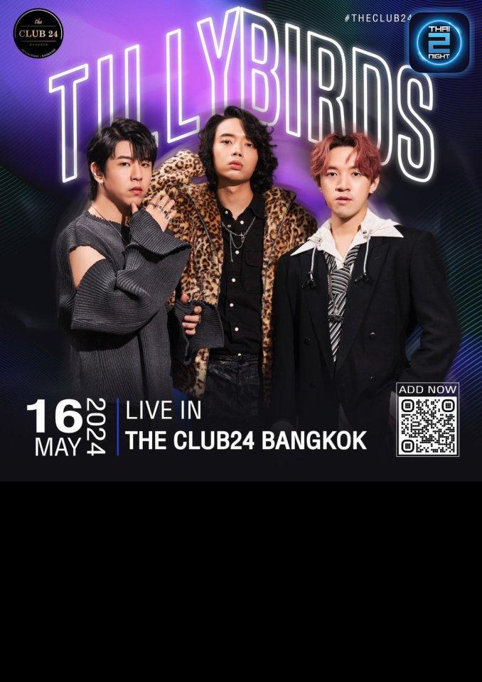 Tilly Birds : The Club24 Bangkok (เดอะคลับ 24) : Bangkok (กรุงเทพมหานคร)