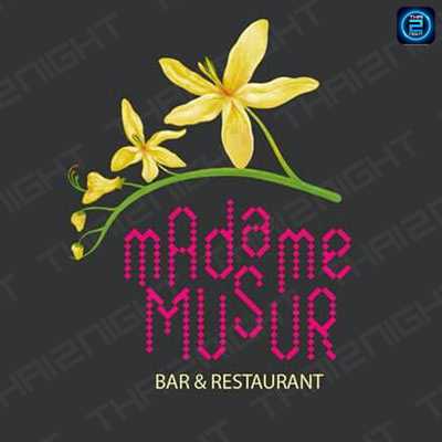 Madame Musur (มาดาม มูเซอร์ บาร์ & เรสเตอรองท์) : Bangkok (กรุงเทพมหานคร)