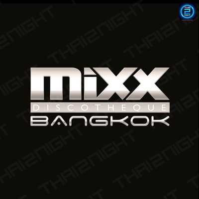 MIXX Discotheque Bkk : Bangkok