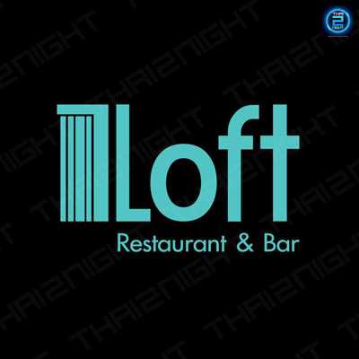 Loft Restaurant&Bar : กาญจนบุรี