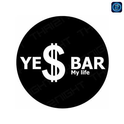 เยสบาร์ เยสมายไลพ์ (YE$ bar yes my life.) : นครราชสีมา (Nakhon Ratchasima)