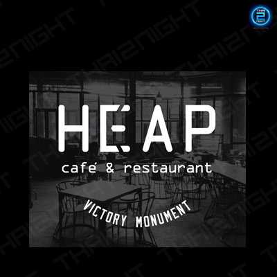 HEAP Cafe' & Restaurant at Victory Monument (ฮีพ ผับ แอนด์ เรสเตอรองท์ อนุสาวรีย์) : Bangkok (กรุงเทพมหานคร)