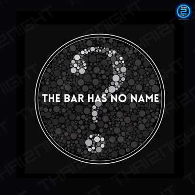 The Bar Has No Name (The Bar Has No Name) : กรุงเทพมหานคร (Bangkok)