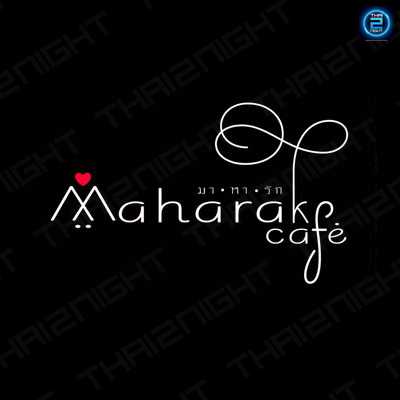 Maharak Cafe (มา หา รัก Cafe) : Chon Buri (ชลบุรี)