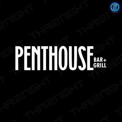 เพนท์เฮ้าส์ บาร์ แอนด์ กริลล์ (Penthouse Bar + Grill) : กรุงเทพมหานคร (Bangkok)
