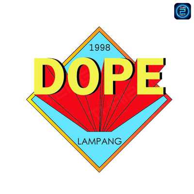 DOPE (โด๊พ) : Lampang (ลำปาง)