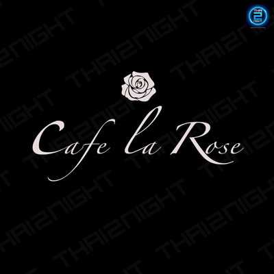 Cafe la Rose (คาเฟ่ ลา โรเซ่) : Bangkok (กรุงเทพมหานคร)