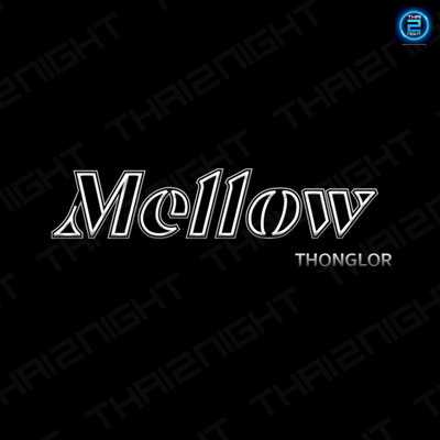 เมลโล่ ทองหล่อ (Mellow Thonglor) : กรุงเทพมหานคร (Bangkok)