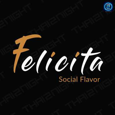 Felicita Rooftop Bar & Grill : สุขุมวิท - อโศก Felicita Rooftop Bar & Grill : สุขุมวิท - อโศก