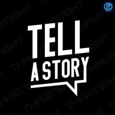 TELL A STORY (TELL A STORY) : Bangkok (กรุงเทพมหานคร)