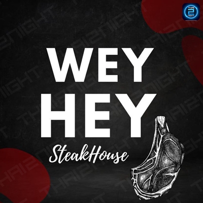 WeyHey Steakhouse (WeyHey Steakhouse) : Bangkok (กรุงเทพมหานคร)