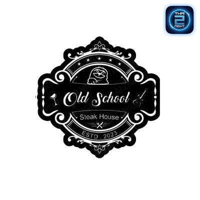 Old School steak house : พิษณุโลก