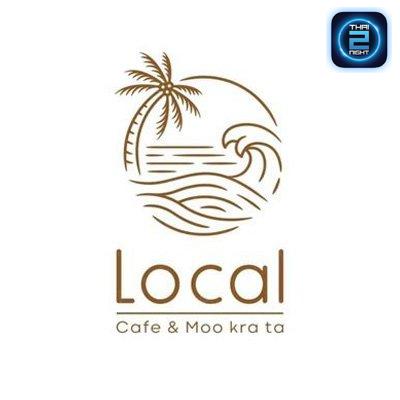Local Cafe & Moo Kra ta (Local Cafe & Moo Kra ta) : Nonthaburi (นนทบุรี)