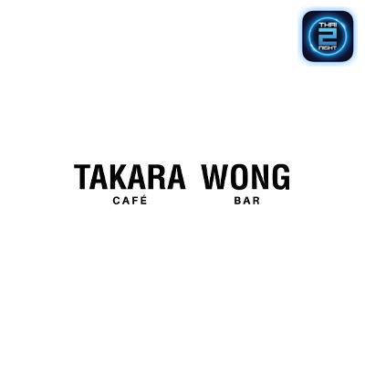 Takara Cafe and Wong Bar : ชลบุรี
