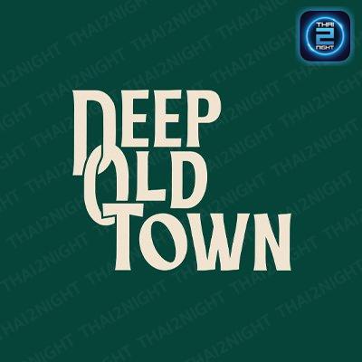 DEEP OLD TOWN : กรุงเทพมหานคร
