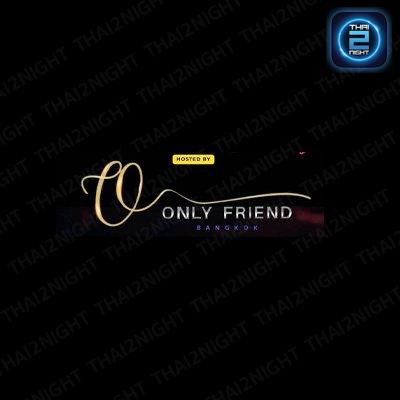 Only FRIEND Bangkok : กรุงเทพมหานคร