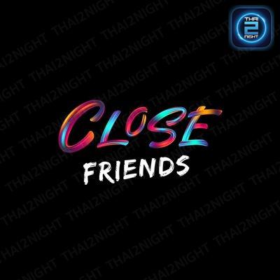 Close friends hatyai : Songkhla