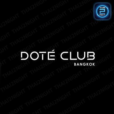 Doté Club Bangkok (โดเต้ คลับ แบ็งคอก) : Bangkok (กรุงเทพมหานคร)