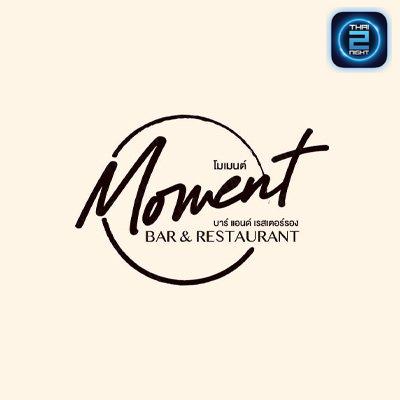 Moment bar&restaurant : สมุทรสาคร