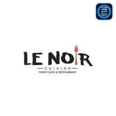 Le Noir Cuisine Farm Cafe & Restaurant ตลาดไท : ปทุมธานี