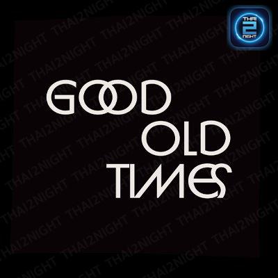 GOT : Good Old Times : Bangkok