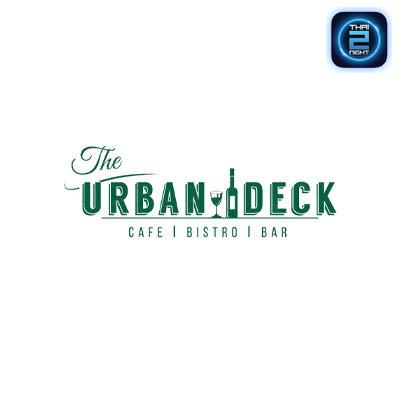 The Urban Deck Cafe I Bistro I Bar : กรุงเทพมหานคร