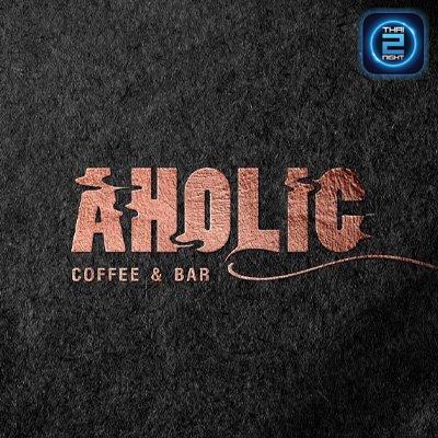 Aholic Coffee&Bar : ชลบุรี
