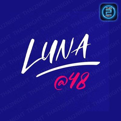 Luna at 48 : กรุงเทพมหานคร