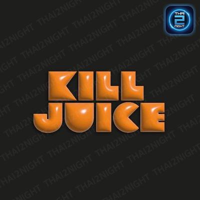 Kill Juice Bangkok : กรุงเทพมหานคร