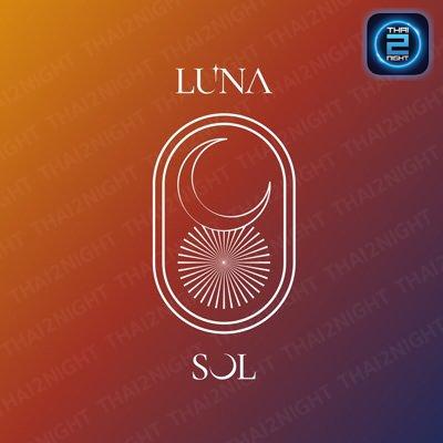 SOL and LUNA BKK : กรุงเทพมหานคร