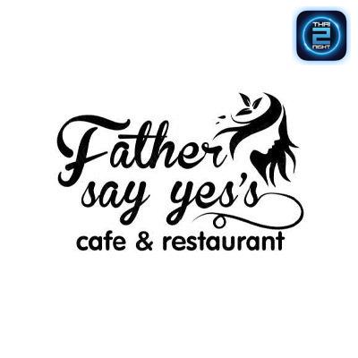 Father Say Yes's cafe & restaurant : สมุทรปราการ