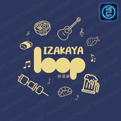 Loop Izakaya ร้านกินดื่มสไตล์ญี่ปุ่น : กรุงเทพมหานคร
