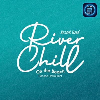 River Chill On The Beach : Rayong
