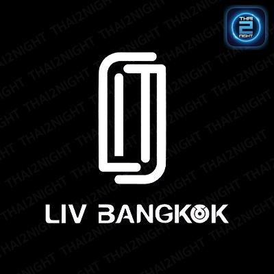 LIV Bangkok : Bangkok
