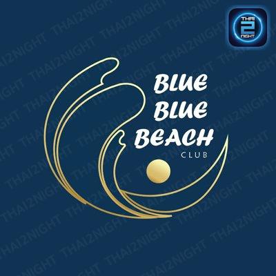 Blue Blue Beach Club (Phla, Rayong) : ระยอง