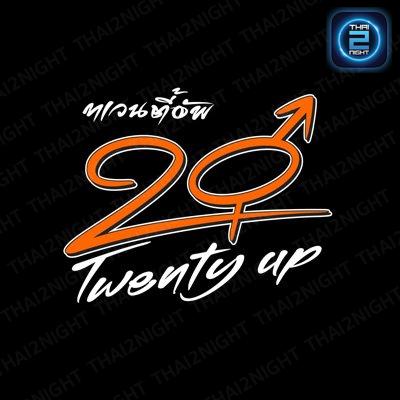 Twenty Up 20+ : กรุงเทพมหานคร