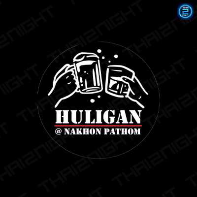 Huligan (Huligan) : Nakhon Pathom (นครปฐม)