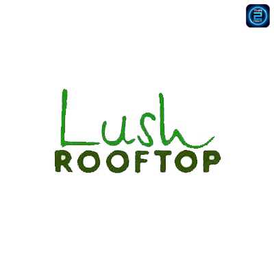 Lush Rooftop (Lush Rooftop) : Bangkok (กรุงเทพมหานคร)