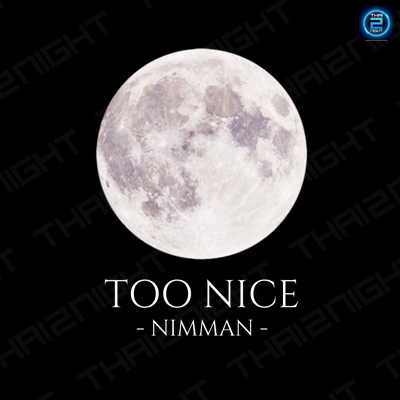 Too Nice Nimman : เชียงใหม่