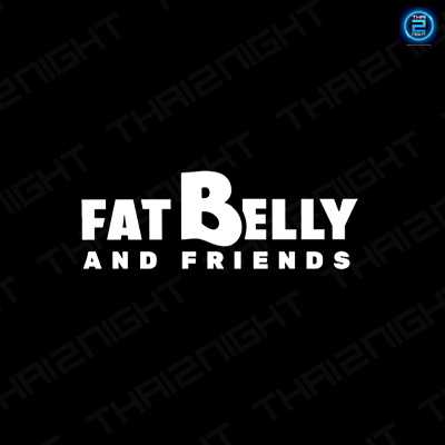 Fat Belly & Friends : กรุงเทพมหานคร