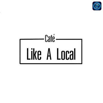 Cafe Like a local (Cafe Like a local) : Bangkok (กรุงเทพมหานคร)