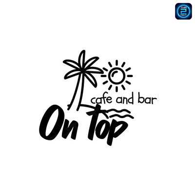 On Top Cafe' and Bar (On Top Cafe' and Bar) : Rayong (ระยอง)