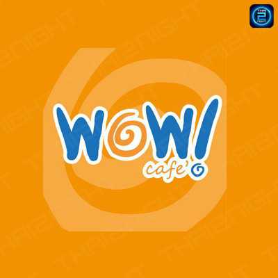 Wow! Cafe' : กรุงเทพมหานคร