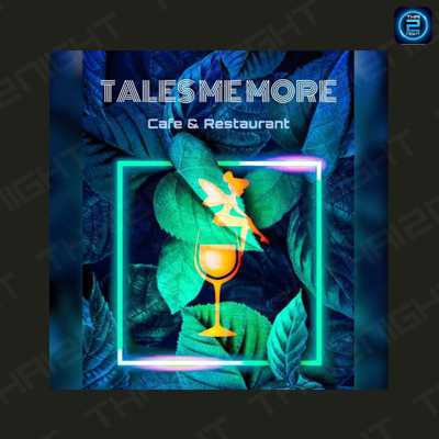 TALES ME MORE - Cafe' & Restaurant : กรุงเทพมหานคร