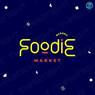 Foodie Bangna : สมุทรปราการ