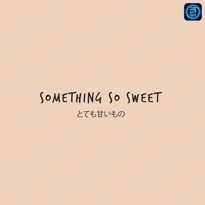 Something So Sweet (Something So Sweet) : Bangkok (กรุงเทพมหานคร)