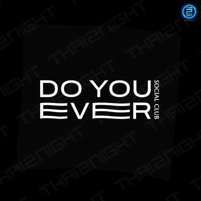 Do You Ever Social Club (Do You Ever Social Club) : เชียงใหม่ (Chiang Mai)