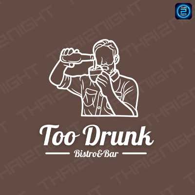 Too Drunk Bar&Bistro : ฉะเชิงเทรา
